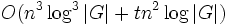 O(n^3 \log^3 |G| + tn^2 \log |G|) 