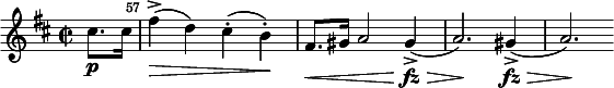 
\relative c'' {
\key d \major
\time 2/2
\set Score.tempoHideNote = ##t
\tempo 2 = 84
\set Staff.midiInstrument = "violin"
\override Hairpin #'to-barline = ##f 
\partial 4
cis8.\p cis16 |
  \once \override Score.BarNumber #'break-visibility = ##(#f #t #t)
  \set Score.currentBarNumber = #57 \bar "|"
fis4->\>( d) cis-.( b-.)\! | fis8.\< gis16 a2
gis4->\fz\>( | a2.)\!
gis4->\fz\>( | a2.)\!
}
