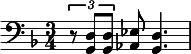  \relative c { \clef bass \time 3/4 \key d \minor \times 2/3 { r8 <d g,> <d g,> } <ees aes,> <d g,>4. } 