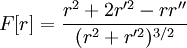 F[r]=\frac{r^2+2r'^2-rr''}{(r^2+r'^2)^{3/2}}