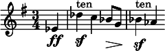  \relative c' { \set Staff.midiInstrument = #"cello" \clef treble \time 3/4 \key e \minor \partial 4*1 ees4\ff | des'^"ten"\sf c bes8\> g | bes4^"ten"\sf\! aes } 