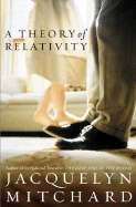 Cover of the first edition of "A Theory of Relativity" by Jacqueline Mitchard