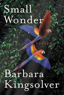 Front cover of Small Wonder by Barbara Kingsolver, showing two macaws in flight