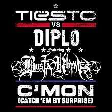 A black background. In white word is 'TIESTO VS DIPLO Featuring BUSTA RHYMES C'MON (CATCH 'EM BY SURPRISE)'