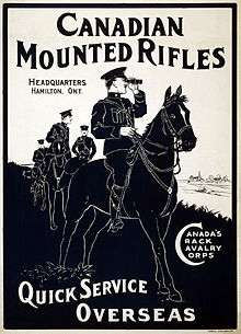 A recruitment poster for the Canadian Mounted Rifles, stating "Quick Service Overseas". In the foreground is a man in military dress on a horse, with other men and horses in the background.