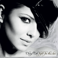 The black and white cover art contains a woman in the background with her head titled to the side. Her neckline is bare. She is hearing a black shiny military style hat also leaning to one side. Only one eye is visible in the image as the other is concealed by the hat. In the bottom right-hand corner in a black curly font sits the name of the artist and song: Cheryl Cole Fight for This Love.