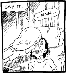 A black-and-white cartoon panel.  A long-haired boy leans over the bed of a woman.  In a thought balloon the boy thinks "Say it!"  The woman groans "...NNN..."