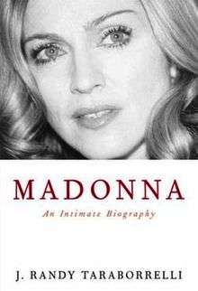 Image of a blond, middle-aged woman in greyscale, on a white background. She has bright eyes, and looks upwards towards the left of the image. Beneath her image, the title "Madonna" is written in red capital letters, followed by "An Intimate Biography" below it. Further down, the words "J. Randy Taraborrelli" is written in black.