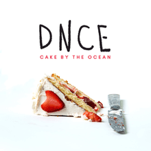 A piece of cake on a white background with a knife and the words "DNCE: Cake by the Ocean"