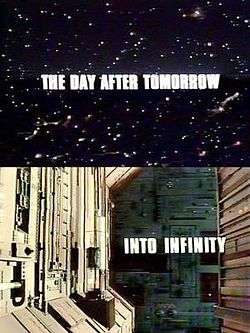 In the upper half of the image, The Day After Tomorrow is superimposed in bold white letters on top of a background of stars. In the lower half, Into Infinity is superimposed in bold white letters on top of a close-up shot of the exterior of a futuristic space station.