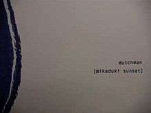 The words "Dutchman" and "Mikaduki Sunset" written on a white background with blue font, with a rough blue circle on the left side