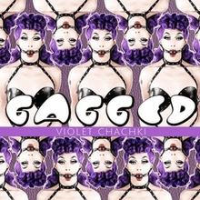 An image of a drag queen with purple hair and a ball gag is repeated across the cover. It has the words "Violet Chachki" and "Gagged" in the center.