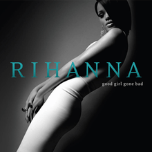 A young woman with black hair which is covering one of her eyes, wearing a white dress is posing in front of a black background. In the middle of the picture the word 'Rihanna' is written in blue-greenish capital letters. Under it 'Good Girl Gone Bad' is written in white letters.