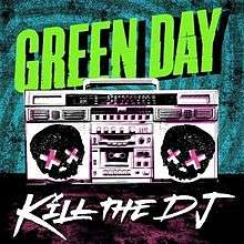 The cover depicts a white stereo radio-cassette recorder with two skulls in place of speakers, which are black in color with pink crosses across the their eyes. Above the stereo is the text "Green Day", written in green and is against the striped, blue-and-black background. "Kill the DJ" is written below the stereo in white text overlaying a dark background, which shows contrast between dark-pink and black shades.
