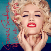 Gwen Stefani is shown wearing a navy top whilst her hands touch her face; Stefani's eyes are not fully open; the title of the song is shown in a red, cursive font