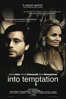 A movie poster with a white border containing an image of two people. On the left is a man wearing a priest's collar and a set of glasses, and on the right is a woman wearing a low-cut dress and a large pair of earrings. In the background, the silhouette of a woman walks along a bridge, and a blurry image of a woman is visible in the sky. On the bottom of the poster written in white are the words "Into Temptation", and above it in smaller text are the names "Jeremy Sisto", "Kristin Chenoweth" and "Brian Baumgartner".