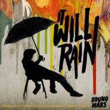 A colorful background dropping paint, in which "It Will Rain" is spelled in bold capital letters and Bruno Mars in spelled with a much smaller size in the bottom right corner, while a man painted in black is sitting on a chair holding simultaneously an umbrella in one hand and a bottle on the other hand.