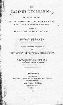 Page reads "The Cabinet Cyclopædia. Conducted by Rev. Dionysius Lardner ... Assisted by Eminent Literary and Scientific Men. Natural Philosophy. A Preliminary Discourse on the Study of Natural Philosophy. By J. F. W. Herschel, Esq. M. A. of St. John's College, Cambridge. London: Printed for London, Rees, Orme, Brown, and Green, Paternoster-Row: and John Taylor, Upper Cower Street, 1831."