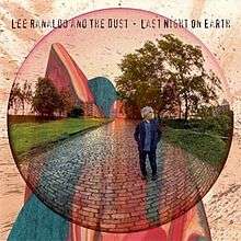 A red circle containing an image of a man standing in a scenic park. Black bold text above reads "Lee Ranaldo and the Dust Last Night on Earth".