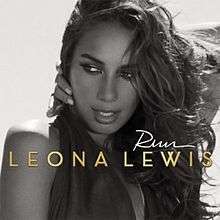 Black-and-white picture of a woman that grabs her neck with her left hand. She looks something or someone at her right and she sightly smiles. In front of the image, the word "Run" is written in white italics, and "Leona Lewis" in golden capital letters.