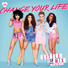 Four young women posing close-up next to each other. All women sport pink and blue summer clothing as they stand in front of a light blue background. Above them in large pink capital text is the title 'Change Your Life' and below them in the right hand corner are the words 'LITTLE' and 'MIX' on top of each other in white blocks and pink font. In the top left hand corner of the image is a small white hard with the abbreviation 'LM' in pink font inside of it.