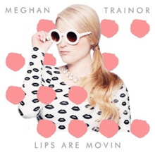 A white portrait speckled with pink shapes featuring a young blonde woman pouting and posing with her right-hand holding her circular sunglasses. She sports a ponytail and long-sleeve white top covered in black lip shapes. At the top of the portrait in capital-letter font stands the name, Meghan Trainor, while at the bottom stands the title "Lips Are Movin".