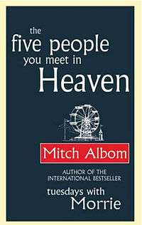 A dark blue book cover. "The Five People You Meet in Heaven" covers the top half and "Author of the international bestseller: 'Tuesdays With Morrie'" is across the bottom. Both are in white text. In the middle is a white Ferris wheel sitting on a red banner reading "Mitch Albom".