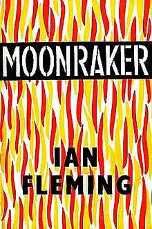 The background to the bookcover is a stylised red and yellow flame motif, in front of which is the title MOONRAKER in white letters on a black band, and the author, Ian Fleming, in black lettering