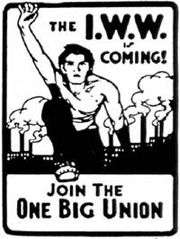 Cartoon of a man climbing over a hill, reaching skyward, with factories in the background. Surrounding the cartoon is the text, "The IWW is coming! Join the One Big Union"