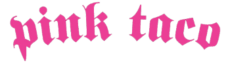 the words "pink taco" in pink, Gothic font