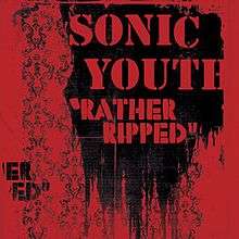 An artwork featuring black stains and text reading "SONIC YOUTH 'RATHER RIPPED'" on a background in carmine tone.