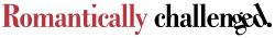 The words Romantically in red with the dot on the "i" a heart symbol and Challenged in black, with the last three letters, "g", "e" and "d" tilted to the left.