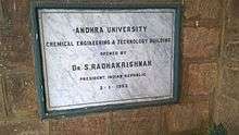 Chemical Engineering Block of Andhra University College of Engineering was opened on 3rd January 1963 by Sarvepalli Radhakrishnan, then president of India. He was the Vice-Chancellor of Andhra University from 1931 to 1936.