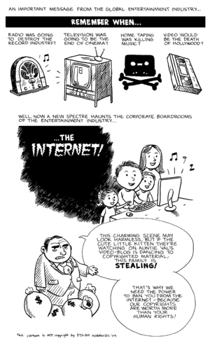 Political cartoon from 2009: an entertainment industry man, reminiscing about the dangers radio, TV, home taping, and VCRs posed to existing industries, declares the new threat: the Internet. He says a family watching uploaded content, with copyrighted material, is stealing, and that "copyrights are worth more than your human rights"