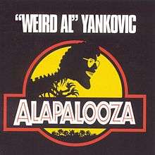 Front cover of the Alapalooza album. A skeletal tyrannosaurs with the head of "Weird Al" Yankovic is framed by a yellow circle with a shadowy jungle and a red border across the entire scene. The name of the artist and the album appear in white letters above a pure black background.