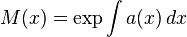 M(x)=\exp{\int a(x)\,dx}