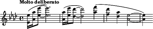  \relative c'' { \clef treble \key aes \major \time 4/4 \tempo "Molto deliberato" <ees ees,>16( <aes aes,> <ees' ees,>8~ <ees ees,>2.) |  <aes, aes,>16( <ees' ees,> <des des,>8~ <des des,>2) <f aes,>4( | <des f,> <aes des,> <ees as,>2~ | <ees aes,>4) } 