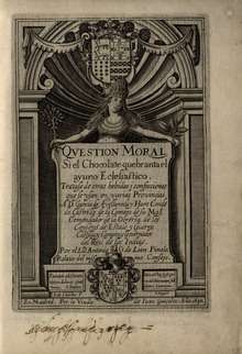 Cuestión moral. Si el chocolate quebranta el ayuno eclesiástico, Madrid, 1636