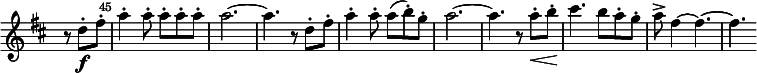 
\relative c'' \new Staff \with { \remove "Time_signature_engraver" } {
  \key d \major \time 6/8 \clef "treble"
  \set Staff.midiInstrument = "oboe"
  \set Score.tempoHideNote = ##t \tempo 4. = 84

  \partial 4.
  r8 d-.\f fis-.
  \once \override Score.BarNumber #'break-visibility = ##(#f #t #t)
  \set Score.currentBarNumber = #45 \bar "|"
  a4-. a8-. a-. a-. a-. | a2. ~ | a4. r8 d,-. fis-. | a4-. a8-. a( b-.) g-. | a2. ~ | a4. r8 a-.\< b-. | cis4.\! b8( a-. g-. | a->( fis4 ~ fis4. ~ | fis
}
