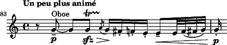 
\relative c' {
  \clef treble \time 4/4 \key a \minor
  \set Score.tempoHideNote = ##t \tempo "Un peu plus animé" 4 = 56
  \set Score.currentBarNumber = #83 \bar ""
  \set Staff.midiInstrument = "oboe"
  r8 g'--~\p^"Oboe" g[ g\startTrillSpan\sfz\>] \slashedGrace a8(\stopTrillSpan g16)\! fis-. f-. e-. e8--\< e32 f( fis g) | g16-.\p
}
